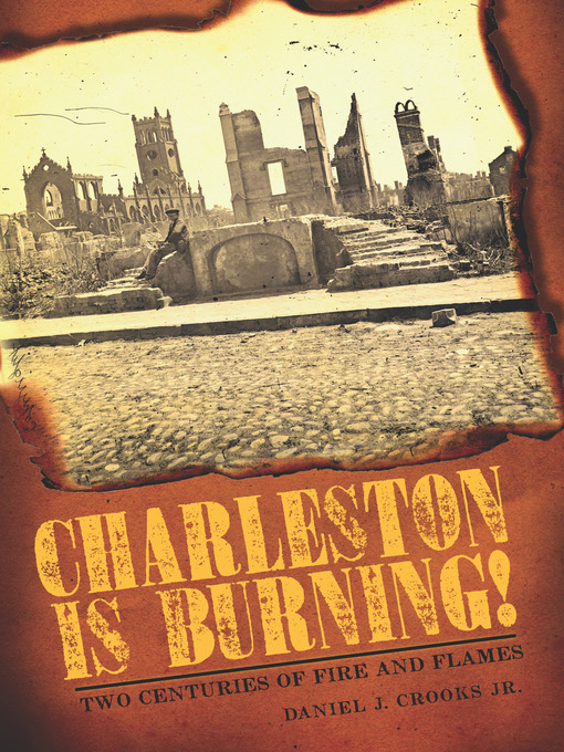 Title details for Charleston is Burning! by Daniel J. Crooks Jr. - Available